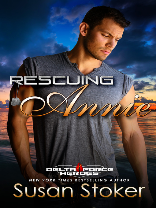 Title details for Rescuing Annie by Susan Stoker - Available